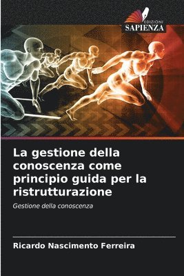 bokomslag La gestione della conoscenza come principio guida per la ristrutturazione