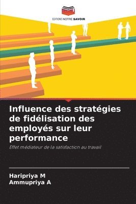 bokomslag Influence des stratégies de fidélisation des employés sur leur performance