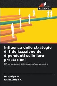 bokomslag Influenza delle strategie di fidelizzazione dei dipendenti sulle loro prestazioni