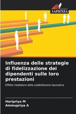 Influenza delle strategie di fidelizzazione dei dipendenti sulle loro prestazioni 1