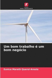 bokomslag Um bom trabalho é um bom negócio