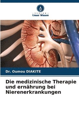 bokomslag Die medizinische Therapie und ernährung bei Nierenerkrankungen