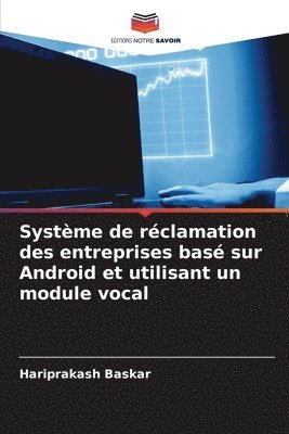 bokomslag Systme de rclamation des entreprises bas sur Android et utilisant un module vocal