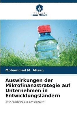 bokomslag Auswirkungen der Mikrofinanzstrategie auf Unternehmen in Entwicklungsländern