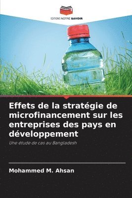 bokomslag Effets de la stratgie de microfinancement sur les entreprises des pays en dveloppement