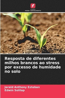 Resposta de diferentes milhos brancos ao stress por excesso de humidade no solo 1