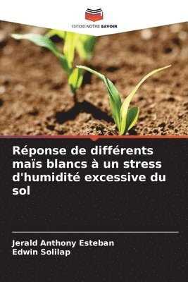 Réponse de différents maïs blancs à un stress d'humidité excessive du sol 1