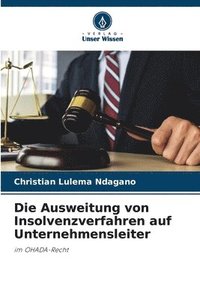 bokomslag Die Ausweitung von Insolvenzverfahren auf Unternehmensleiter