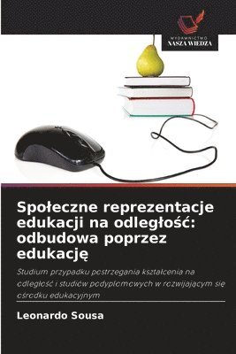 Leonardo Sousa - Spoleczne reprezentacje edukacji na odleglośc, Häftad