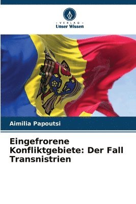 bokomslag Eingefrorene Konfliktgebiete: Der Fall Transnistrien