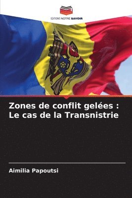 bokomslag Zones de conflit gelées: Le cas de la Transnistrie