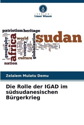 bokomslag Die Rolle der IGAD im südsudanesischen Bürgerkrieg