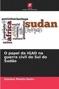 bokomslag O papel da IGAD na guerra civil do Sul do Sudo