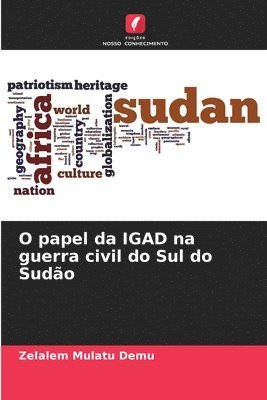 O papel da IGAD na guerra civil do Sul do Sudão