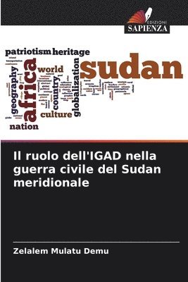 bokomslag Il ruolo dell'IGAD nella guerra civile del Sudan meridionale