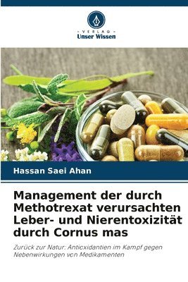 bokomslag Management der durch Methotrexat verursachten Leber- und Nierentoxizität durch Cornus mas