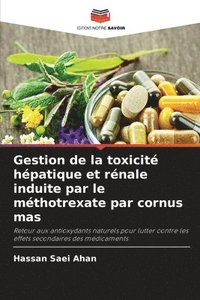 bokomslag Gestion de la toxicit hpatique et rnale induite par le mthotrexate par cornus mas