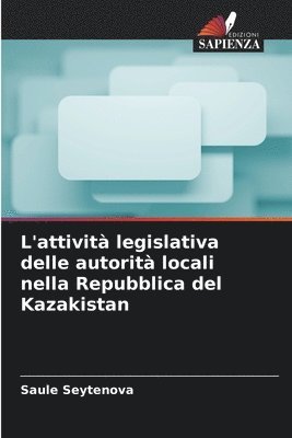 bokomslag L'attivit legislativa delle autorit locali nella Repubblica del Kazakistan