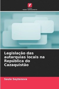 bokomslag Legislação das autarquias locais na República do Cazaquistão