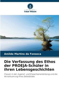 bokomslag Die Verfassung des Ethos der PROEJA-Schler in ihren Lebensgeschichten