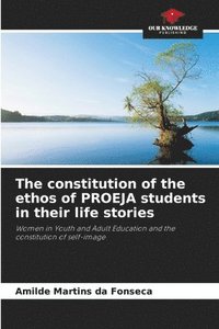 bokomslag The constitution of the ethos of PROEJA students in their life stories