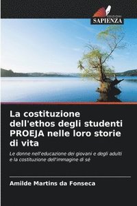 bokomslag La costituzione dell'ethos degli studenti PROEJA nelle loro storie di vita