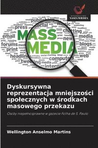 bokomslag Dyskursywna reprezentacja mniejszo&#347;ci spolecznych w &#347;rodkach masowego przekazu