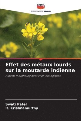 Swati Patel, R Krishnamurthy, R. Krishnamurthy - Effet des métaux lourds sur la moutarde indienne, Häftad