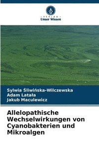 bokomslag Allelopathische Wechselwirkungen von Cyanobakterien und Mikroalgen