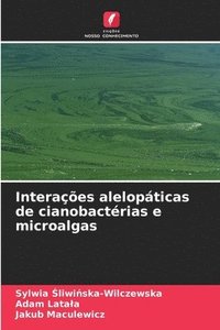 bokomslag Interaes alelopticas de cianobactrias e microalgas