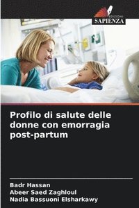 bokomslag Profilo di salute delle donne con emorragia post-partum