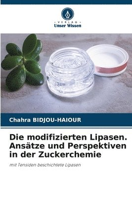 modifizierten Lipasen. Ansätze und Perspektiven in der Zuckerchemie