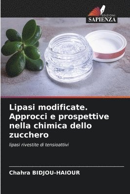 bokomslag Lipasi modificate. Approcci e prospettive nella chimica dello zucchero