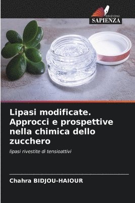 Lipasi modificate. Approcci e prospettive nella chimica dello zucchero