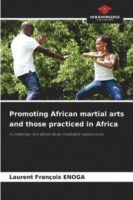 bokomslag Promoting African martial arts and those practiced in Africa