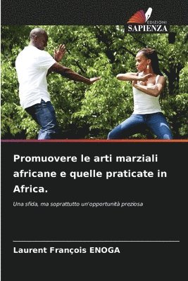 bokomslag Promuovere le arti marziali africane e quelle praticate in Africa.