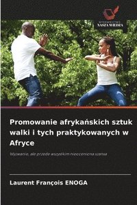 bokomslag Promowanie afryka&#324;skich sztuk walki i tych praktykowanych w Afryce