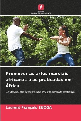 Promover as artes marciais africanas e as praticadas em África 1