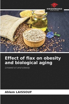 Effect of flax on obesity and biological aging