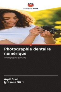 bokomslag Photographie dentaire numérique