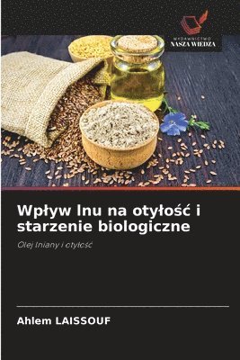 bokomslag Wplyw lnu na otylo&#347;c i starzenie biologiczne