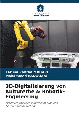 3D-Digitalisierung von Kulturerbe & Robotik-Engineering 1