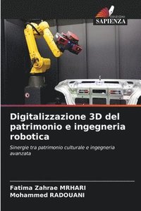 bokomslag Digitalizzazione 3D del patrimonio e ingegneria robotica