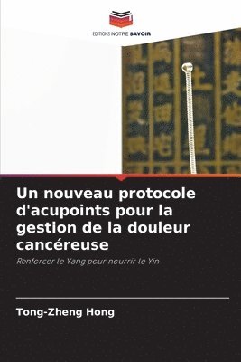 bokomslag Un nouveau protocole d'acupoints pour la gestion de la douleur cancreuse