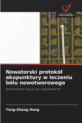 bokomslag Nowatorski protokl akupunktury w leczeniu blu nowotworowego