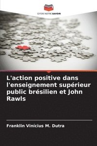 bokomslag L'action positive dans l'enseignement suprieur public brsilien et John Rawls