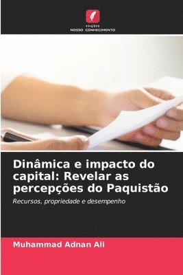 bokomslag Dinâmica e impacto do capital: Revelar as percepções do Paquistão