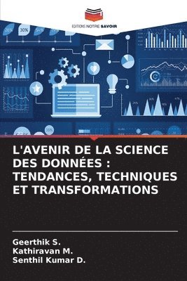 bokomslag L'Avenir de la Science Des Données: Tendances, Techniques Et Transformations