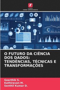 bokomslag O Futuro Da Ciência DOS Dados: Tendências, Técnicas E Transformações