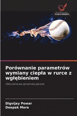 bokomslag Porównanie parametrów wymiany ciepla w rurce z wgl&#281;bieniem